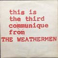 This Is The Third Communique From The Weathermen