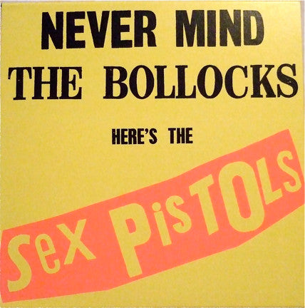 Never Mind The Bollocks Here's The Sex Pistols