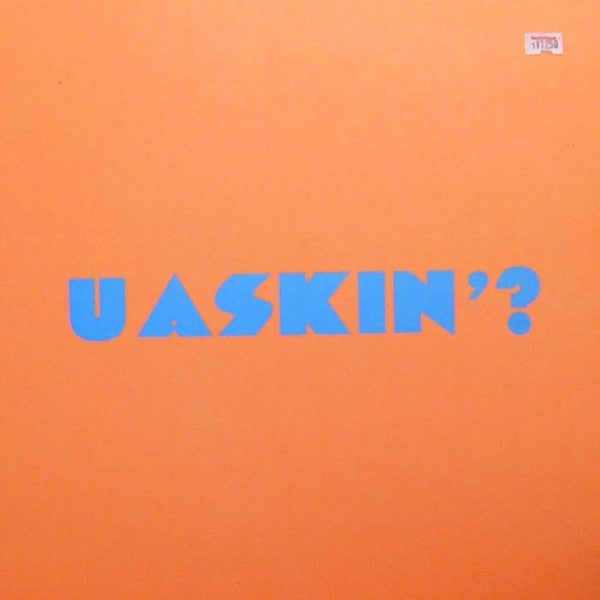 U Askin'?