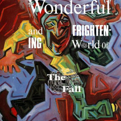 The Wonderful And Frightening World Of... The Fall