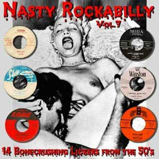 Nasty Rockabilly - Vol.7 - 14 Bonecrushing Lickers From The 50's