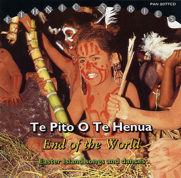 Te Pito O Te Henua—End Of The World - Easter Island Songs And Dances