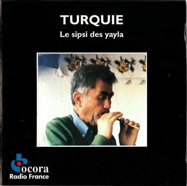 Turquie: Le Sipsi des Yayla / Turkey: The Sipsi of the Yayla
