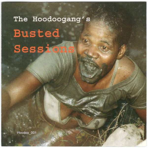 The Hoodoogang's Busted Sessions