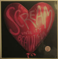 Scream Until It's Beautiful