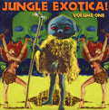 Jungle Exotica! Volume One