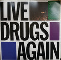 Live Drugs Again