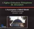 L'Eglise Orthodoxe Ethiopienne De Jérusalem - L'Assomption À Dabra Gannat