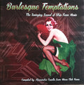 Burlesque Temptations - The Swinging Sound Of Striptease Music