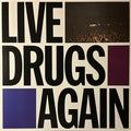 Live Drugs Again