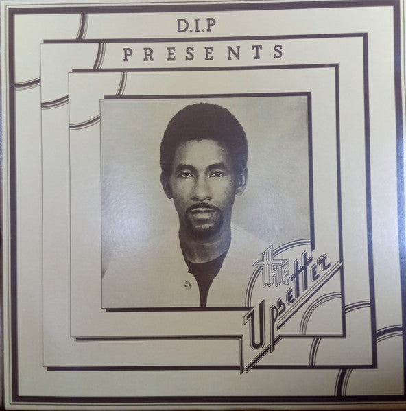 D.I.P Presents The Upsetter