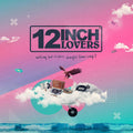 12 Inch Lovers 5