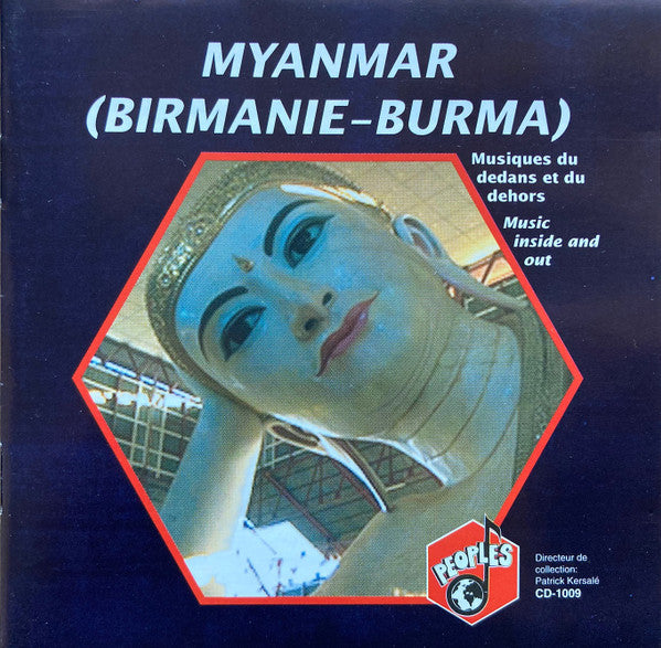 Myanmar = Birmanie = Burma (Musiques Du Dedans Et Du Dehors = Music Inside And Out))