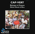 Cap-Vert: Batuque Et Finaçon = Cape Verde: Batuque And Finaçon
