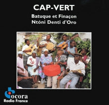 Cap-Vert: Batuque Et Finaçon = Cape Verde: Batuque And Finaçon