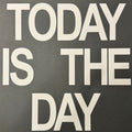 Today Is The Day