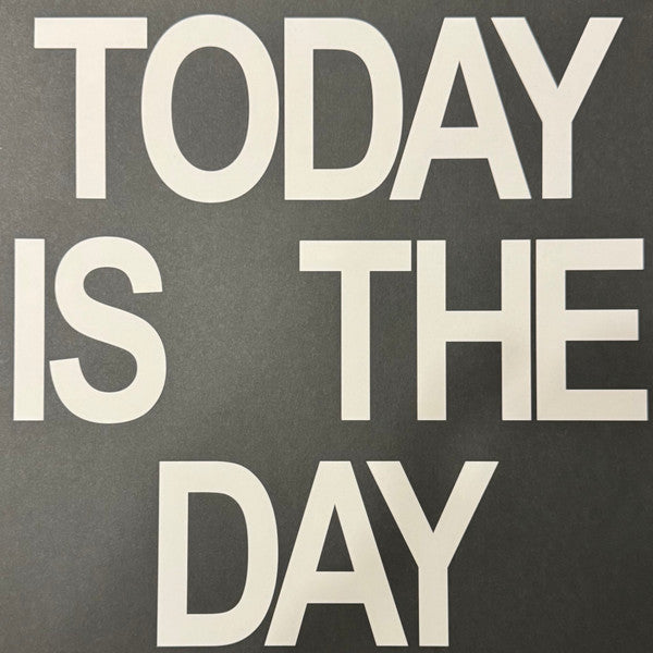 Today Is The Day
