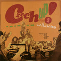 Czech Up! Vol. 2: We'd Be Happy