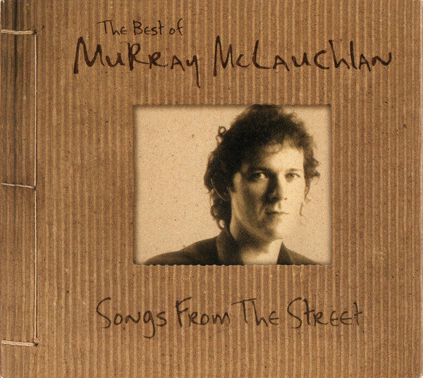 Songs From The Street - The Best Of Murray McLauchlan