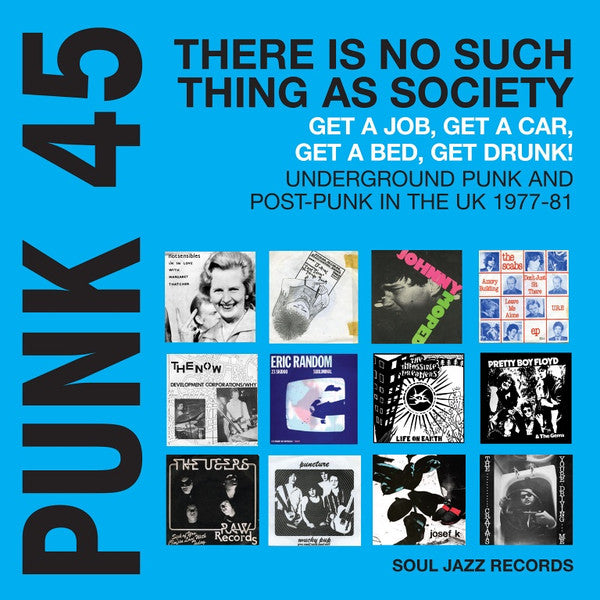 Punk 45: There Is No Such Thing As Society - Get A Job, Get A Car, Get A Bed, Get Drunk! Vol.2: Underground Punk And Post-Punk In The UK 1977-81