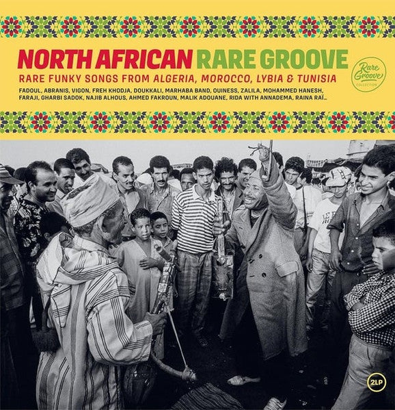 North African Rare Groove (Rare Funky Songs From Algeria, Moroco, Lybia & Tunisia)