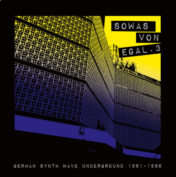 Sowas Von Egal. 3 (German Synth Wave Underground 1981-1986)