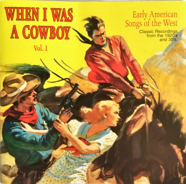 When I Was A Cowboy Vol. 1 (Early American Songs Of The West)