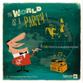 The World Is A Party!