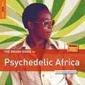 The Rough Guide To Psychedelic Africa