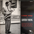 Le Dernier Message De Lester Young