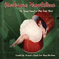 Burlesque Temptations Vol.2 - The Sleazy Sound Of Striptease Music