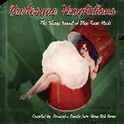 Burlesque Temptations Vol.2 - The Sleazy Sound Of Striptease Music