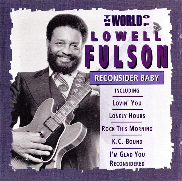 The World Of Lowell Fulson - Reconsider Baby