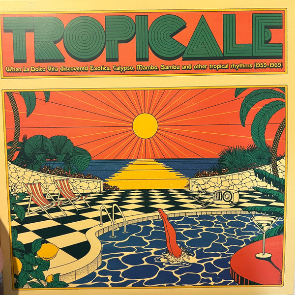 Tropicale – When La Dolce Vita Discovered Exotica, Calypso, Mambo, Samba And Other Tropical Rhythms (1959-1969)