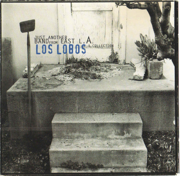 Just Another Band From East L.A. (A Collection)