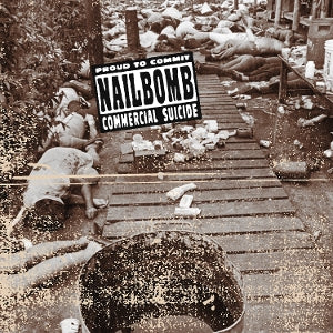 Nailbomb - Proud To Commit Commercial Suicide (LP), hoes