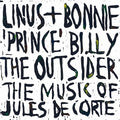 Linus + Bonnie 'Prince' Billie - The Outsider - The Music Os Jules De Corte (CD), hoes
